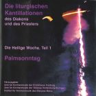 Die liturgischen Kantillationen des Diakons und des Priesters in der Heiligen Woche / Teil 1: Palmsonntag - (2 CD's)