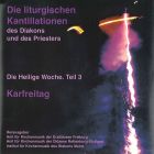 Die liturgischen Kantillationen des Diakons und des Priesters in der Heiligen Woche / Teil 3: Karfreitag - (2 CD's)