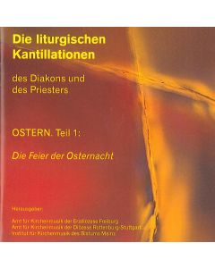Die liturgischen Kantillationen des Diakons und des Priesters / OSTERN Teil 1 - Die Feier der Osternacht (2 CD`s)