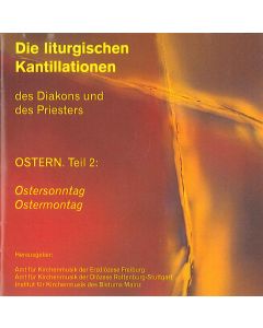 Die liturgischen Kantillationen des Diakons und des Priesters / OSTERN Teil 2 - Ostersonntag, Ostermonntag (2 CD`s)